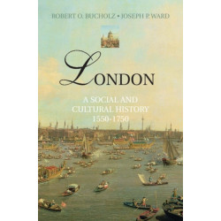 London: A Social and Cultural History, 1550–1750