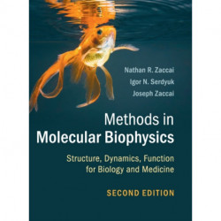 Methods in Molecular Biophysics: Structure, Dynamics, Function for Biology and Medicine