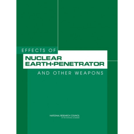 Effects of Nuclear Earth-Penetrator and Other Weapons