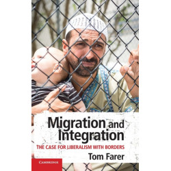 Migration and Integration: The Case for Liberalism with Borders