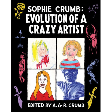 Sophie Crumb: Evolution of a Crazy Artist