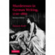 Murderesses in German Writing, 1720–1860: Heroines of Horror