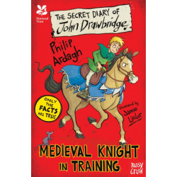 National Trust: The Secret Diary of John Drawbridge, a Medieval Knight in Training