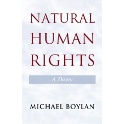Natural Human Rights: A Theory
