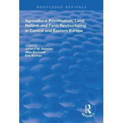 Agricultural Privatization, Land Reform and Farm Restructuring in Central and Eastern Europe