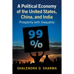 A Political Economy of the United States, China, and India: Prosperity with Inequality