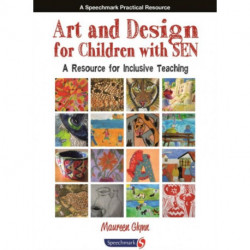 Art and Design for Children with Sen: A Resource for Inclusive Teaching