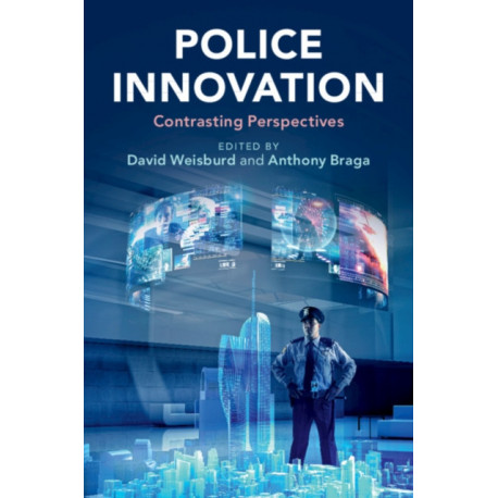 Police Innovation: Contrasting Perspectives