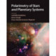 Polarimetry of Stars and Planetary Systems