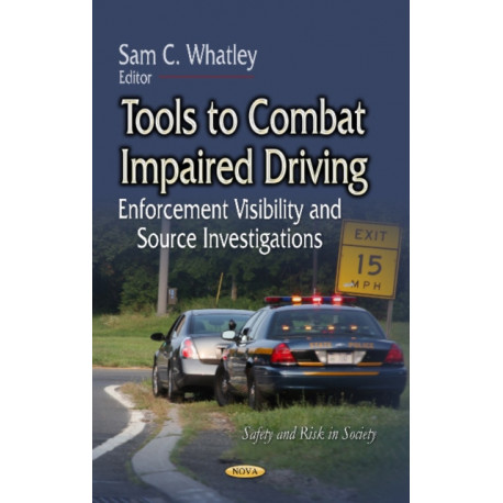 Tools to Combat Impaired Driving: Enforcement Visibility & Source Investigations