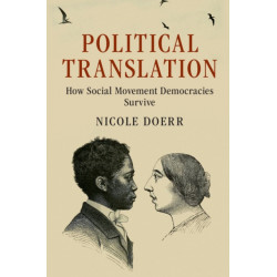 Political Translation: How Social Movement Democracies Survive