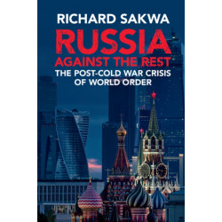 Russia Against the Rest: The Post-Cold War Crisis of World Order