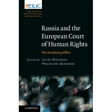 Russia and the European Court of Human Rights: The Strasbourg Effect
