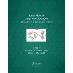 DNA Repair and Replication: Mechanisms and Clinical Significance
