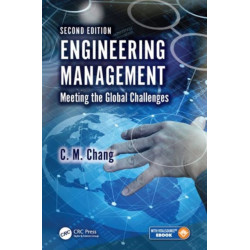 Engineering Management: Meeting the Global Challenges, Second Edition