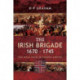 The Irish Brigade 1670-1745: The Wild Geese in French Service