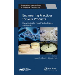 Engineering Practices for Milk Products: Dairyceuticals, Novel Technologies, and Quality