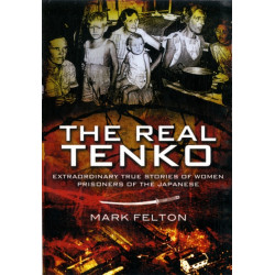 Real Tenko: Extraordinary True Stories of Women Prisoners of the Japanese
