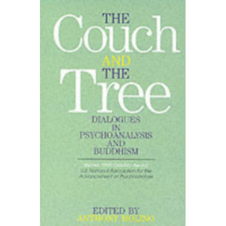 The Couch and the Tree: Dialogues in Psychoanalysis and Buddhism
