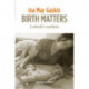 Birth Matters: A Midwife's Manifesta
