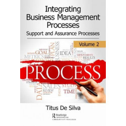 Integrating Business Management Processes: Volume 2: Support and Assurance Processes
