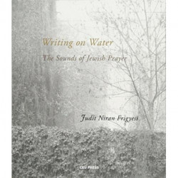 Writing on Water: The Sounds of Jewish Prayer