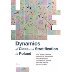 Dynamics of Class and Stratification in Poland: 1945–2015