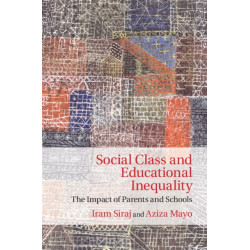 Social Class and Educational Inequality: The Impact of Parents and Schools