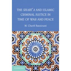 The Shari'a and Islamic Criminal Justice in Time of War and Peace