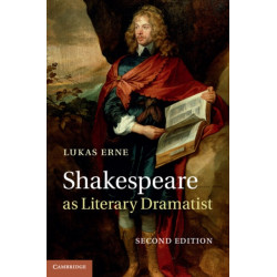 Shakespeare as Literary Dramatist