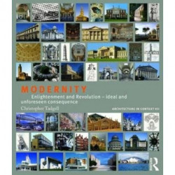 Modernity: Enlightenment and Revolution – ideal and unforeseen consequence