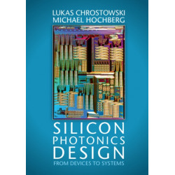 Silicon Photonics Design: From Devices to Systems