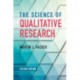 The Science of Qualitative Research