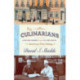 The Culinarians – Lives and Careers from the First Age of American Fine Dining: Lives and Careers from the First Age of American Fine Dining