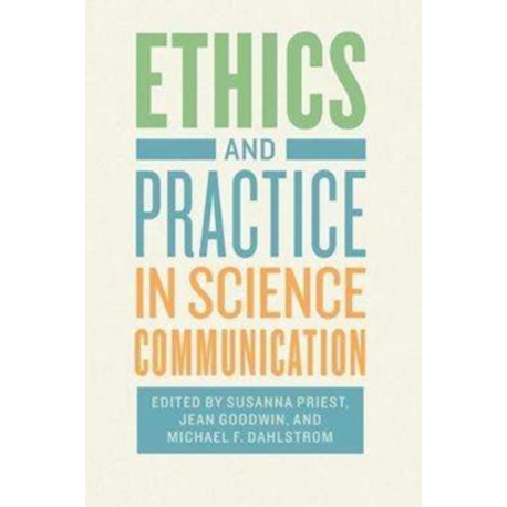 Ethics and Practice in Science Communication