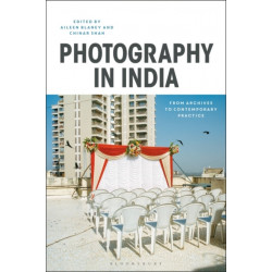 Photography in India: From Archives to Contemporary Practice