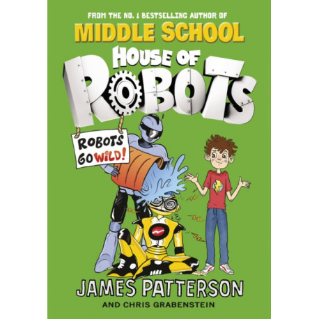 House of Robots: Robots Go Wild!: (House of Robots 2)