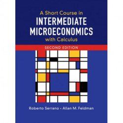 A Short Course in Intermediate Microeconomics with Calculus