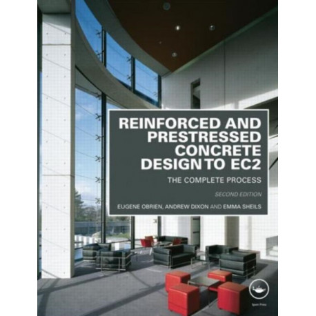 Reinforced and Prestressed Concrete Design to EC2: The Complete Process, Second Edition
