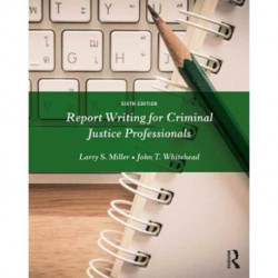 Report Writing for Criminal Justice Professionals