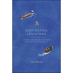 Contesting Leviathan: Activists, Hunters, and State Power in the Makah Whaling Conflict
