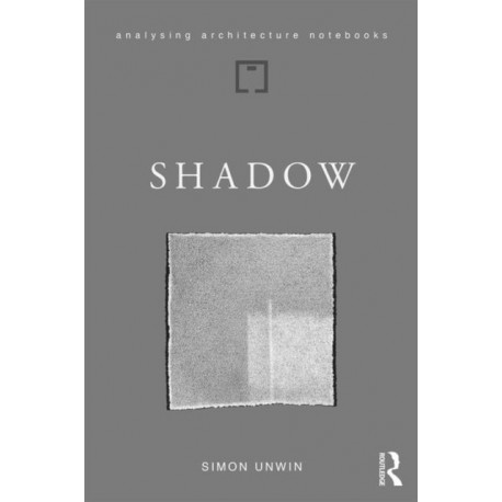 Shadow: the architectural power of withholding light