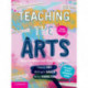 Teaching the Arts: Early Childhood and Primary Education