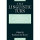 The Linguistic Turn – Essays in Philosophical Method: Essays in Philosophical Method