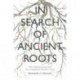 In Search of Ancient Roots: The Christian Past And The Evangelical Identity Crisis