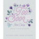 Too Soon: A Mother’s Journey through Miscarriage: A 30-Day Devotional