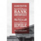 Reconstructing the National Bank Controversy: Politics and Law in the Early American Republic