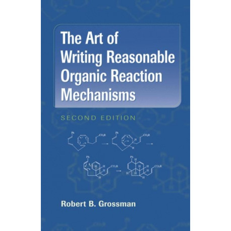 The Art of Writing Reasonable Organic Reaction Mechanisms