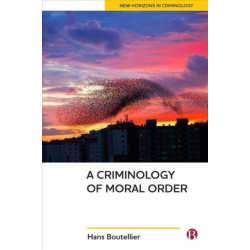 A Criminology of Moral Order