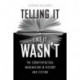 Telling It Like It Wasn't: The Counterfactual Imagination in History and Fiction